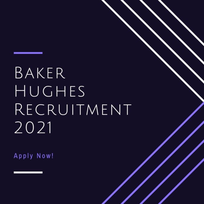 Baker Hughes Recruitment 2021